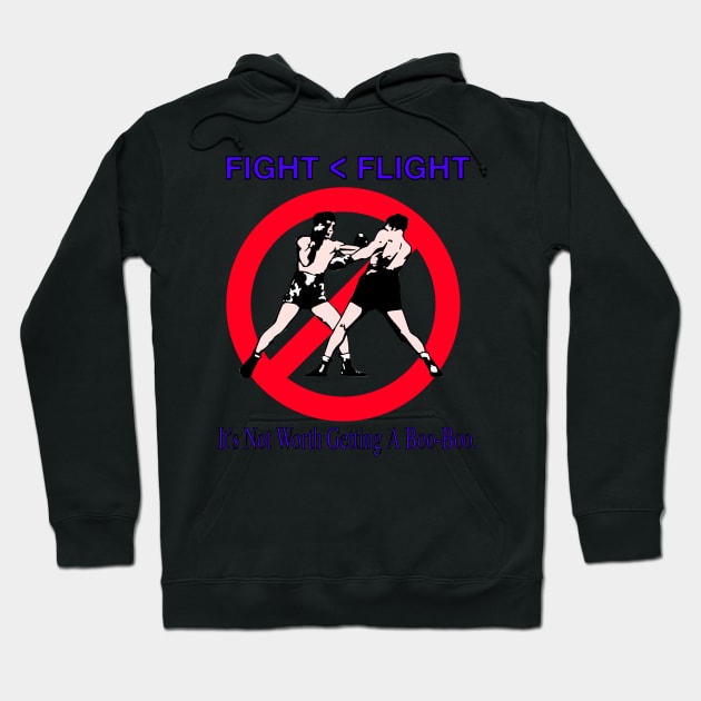 Fight or Flight - It's Not Worth Getting A Boo-Boo Hoodie by blueversion